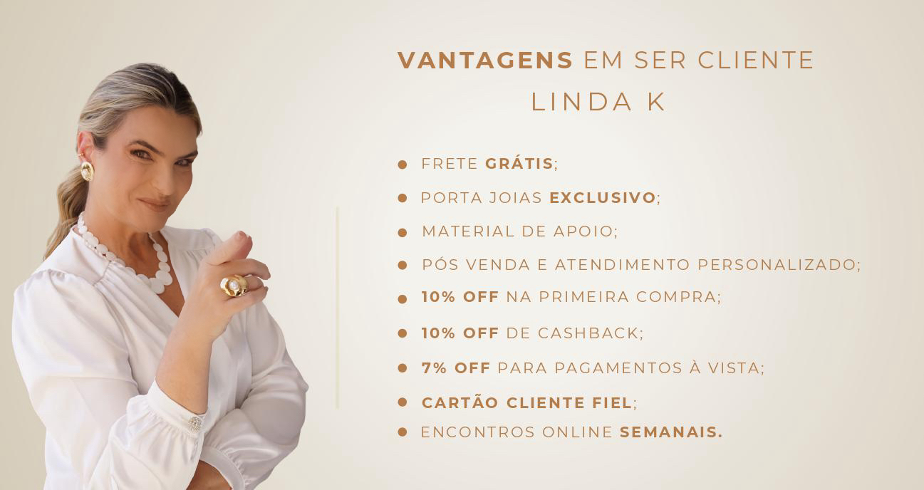 Vantagens Cliente Linda k