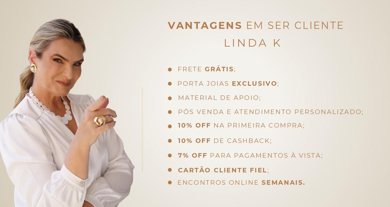 Vantagens Cliente Linda k